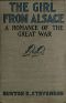 [Gutenberg 35926] • The Girl from Alsace / A Romance of the Great War, Originally Published under the Title of Little Comrade